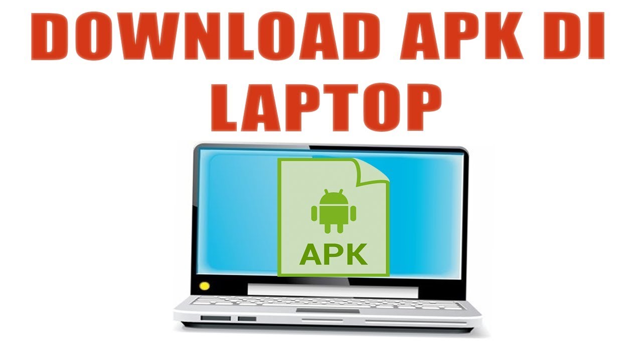 Cara Download Aplikasi Android di Laptop